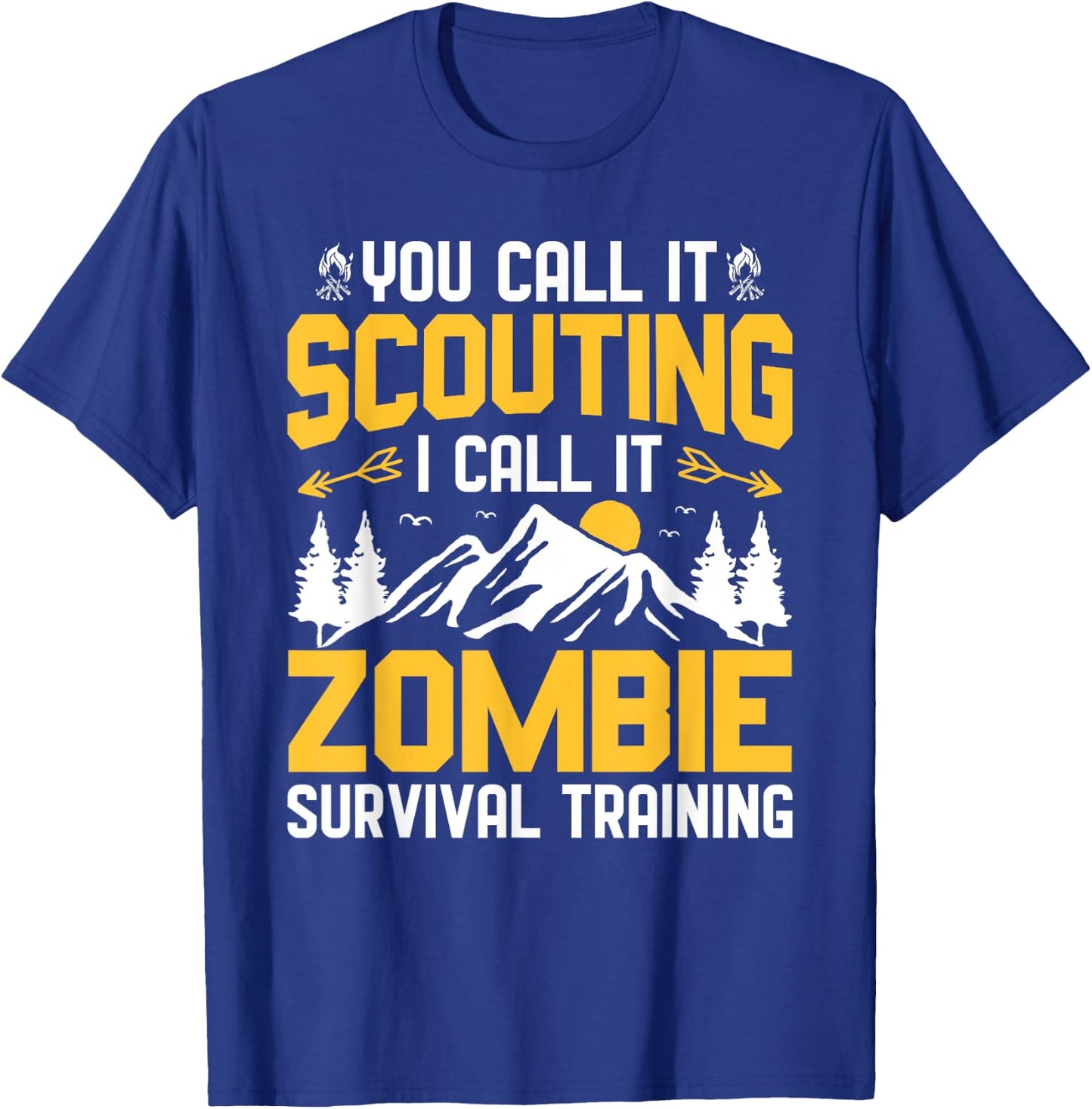 Scouting I Call It Zombie Survival Training Scouting Camping T-Shirt - T-Shirt | Royal