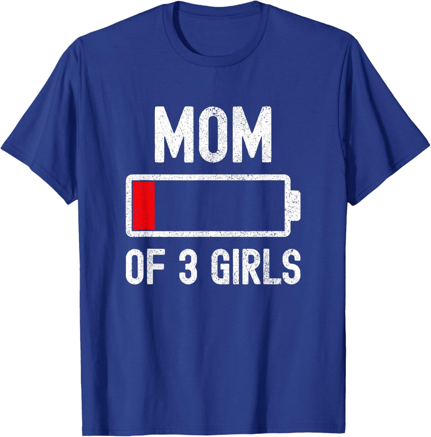 Mom Of 3 Girls Low Battery Energy Funny Sarcastic For Mother T-Shirt - T-Shirt | Royal