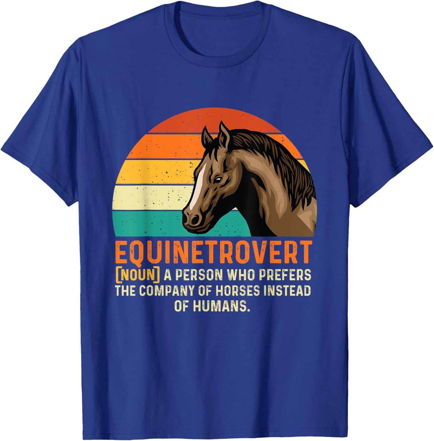Equinetrovert - Horses Animal Horse Lover Horseback Riding T-Shirt - T-Shirt | Royal
