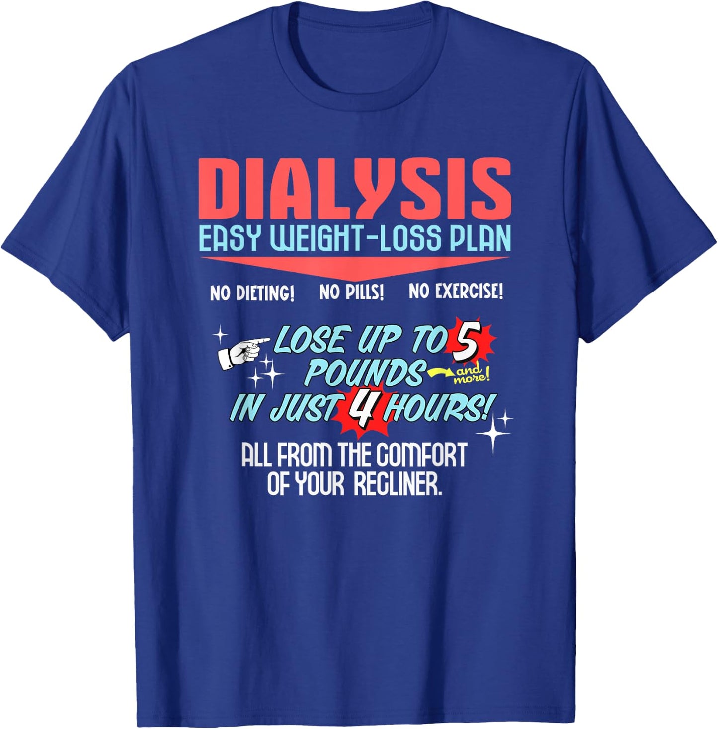 Dialysis Weight Loss Plan a Funny Dialysis Patient T-Shirt - T-Shirt | Royal