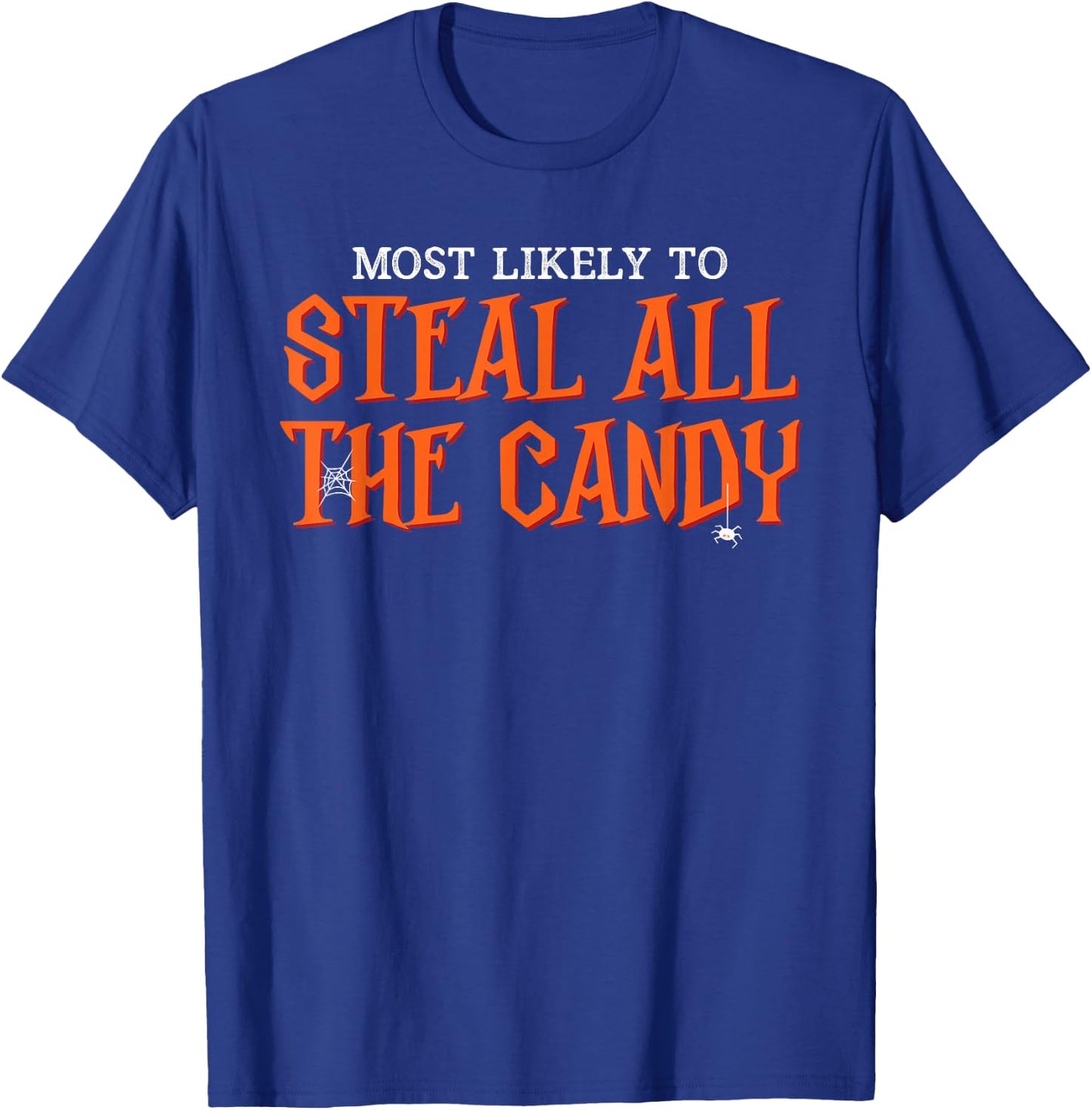 Most Likely To Steal all the Candy Funny Halloween T-Shirt - T-Shirt | Royal