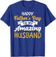 Happy Father's Day to My Amazing Husband Father's Day Quote T-Shirt - T-Shirt | Royal