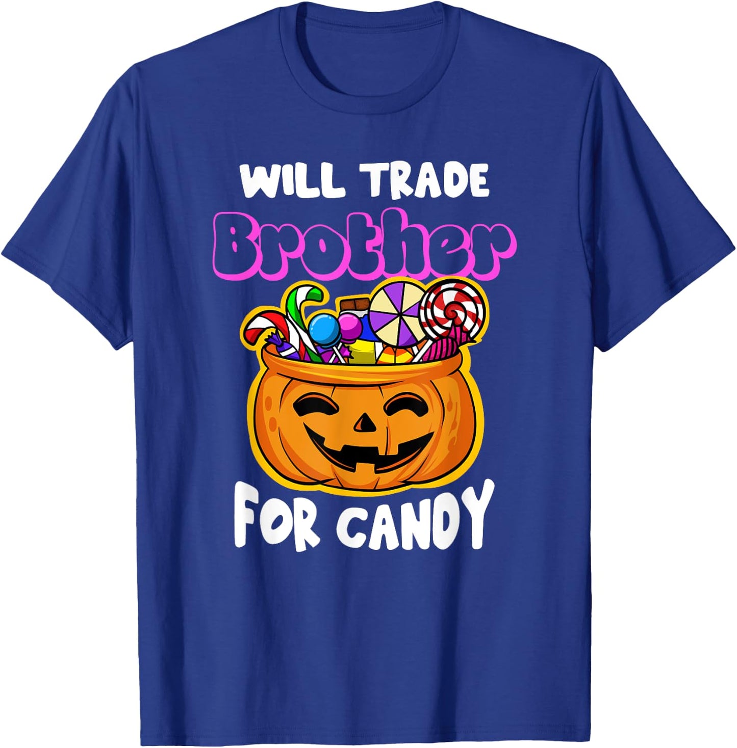 Will Trade Brother for Candy Halloween Matching Sister Funny T-Shirt - T-Shirt | Royal