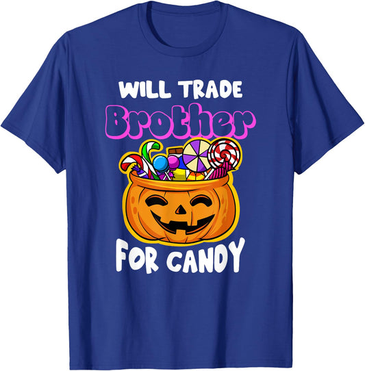 Will Trade Brother for Candy Halloween Matching Sister Funny T-Shirt - T-Shirt | Royal
