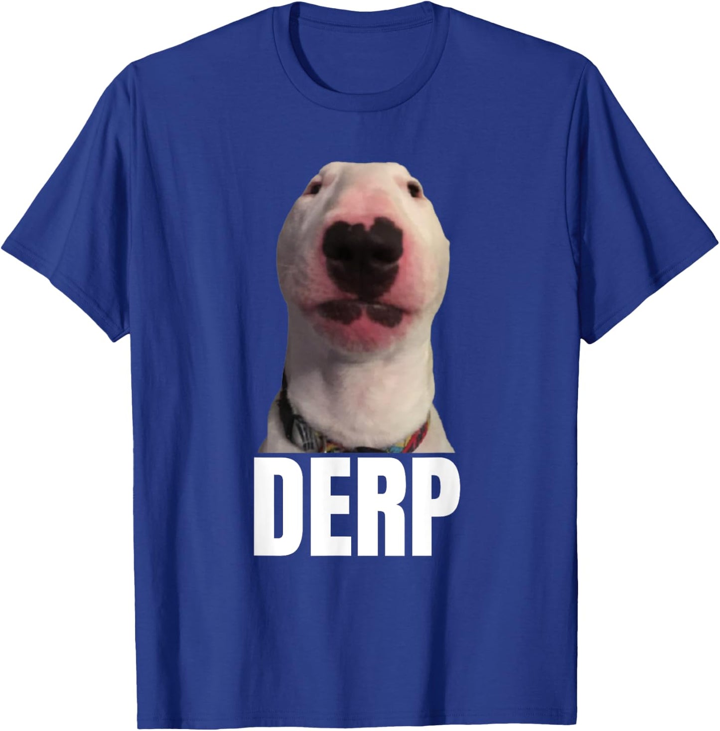 Derp - Funny Cringe Meme Dog DERP Trendy Teenager Slang Men Women T-Shirt - T-Shirt | Royal