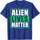 Alien Lives Matter UFO T-Shirt - T-Shirt | Royal