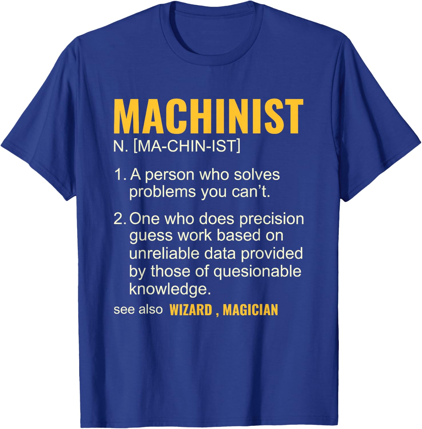 Funny Machinist Definition CNC Machine Operator Machining T-Shirt - T-Shirt | Royal