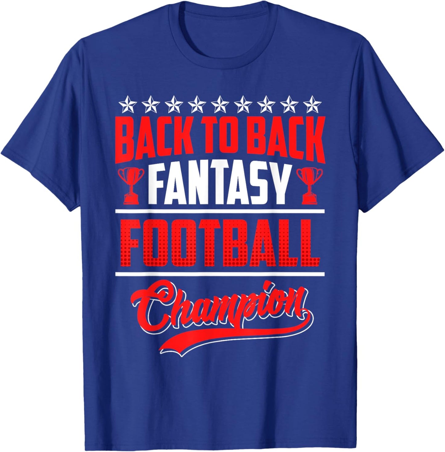 Back to Back Fantasy Football Champion T-Shirt - T-Shirt | Royal