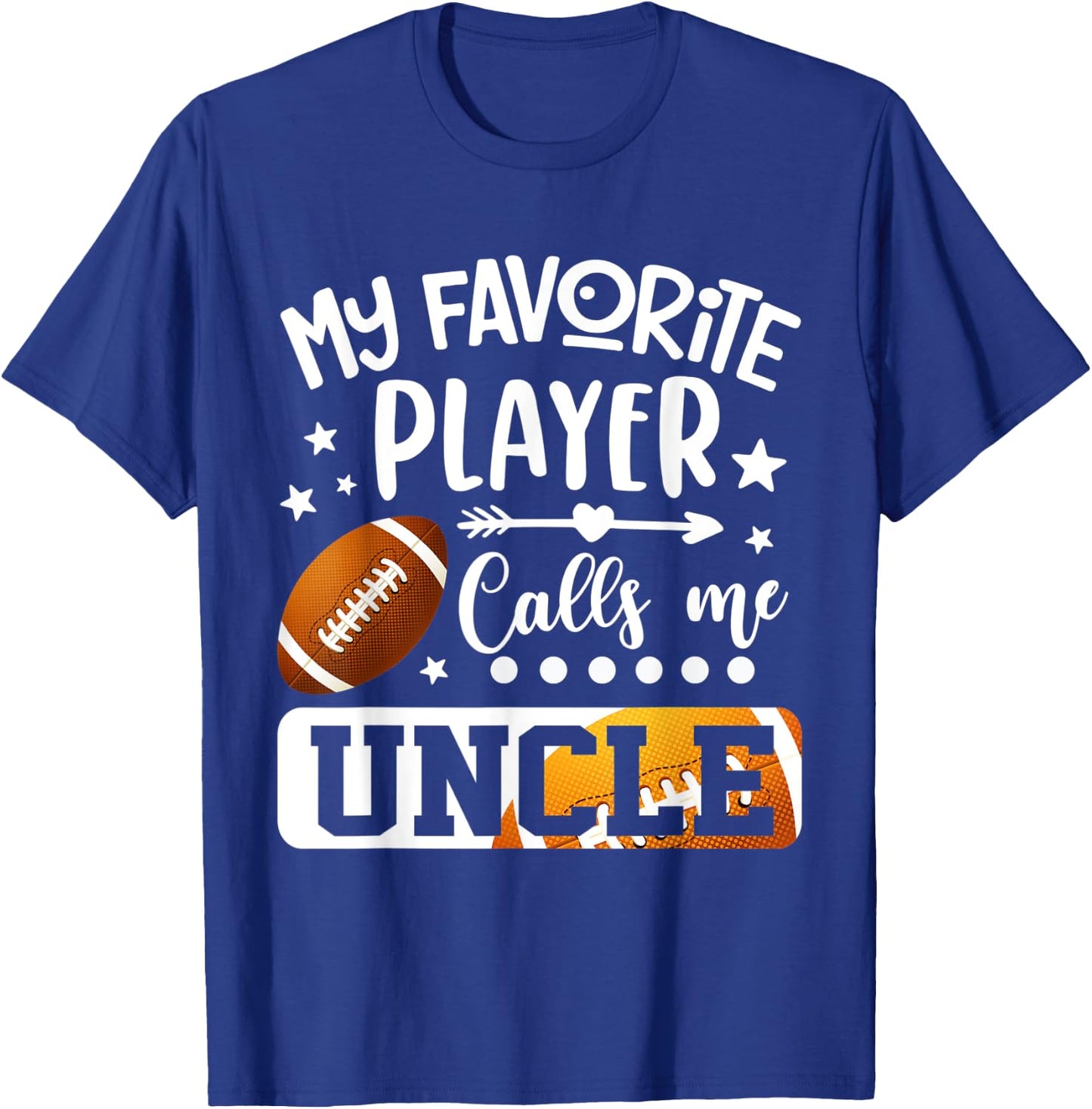 My Favorite Football Player Calls Me Uncle T-Shirt - T-Shirt | Royal