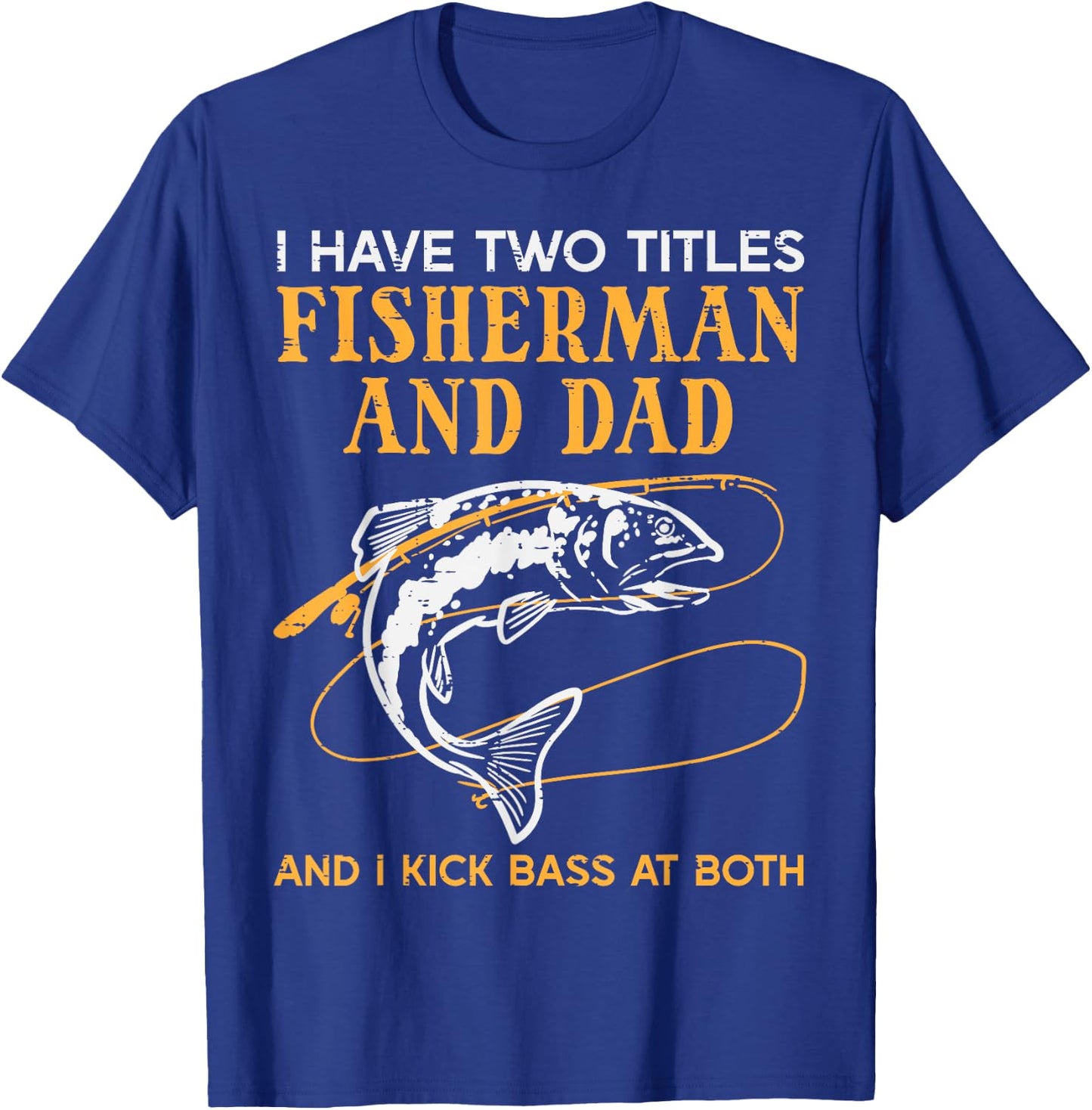2 Titles Fisherman Dad Bass Fishing Fathers Day Daddy Men T-Shirt - T-Shirt | Royal