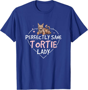 Perfectly Sane Funny Tortoiseshell Cat For A Tortie Cat Lady T-Shirt - T-Shirt | Royal