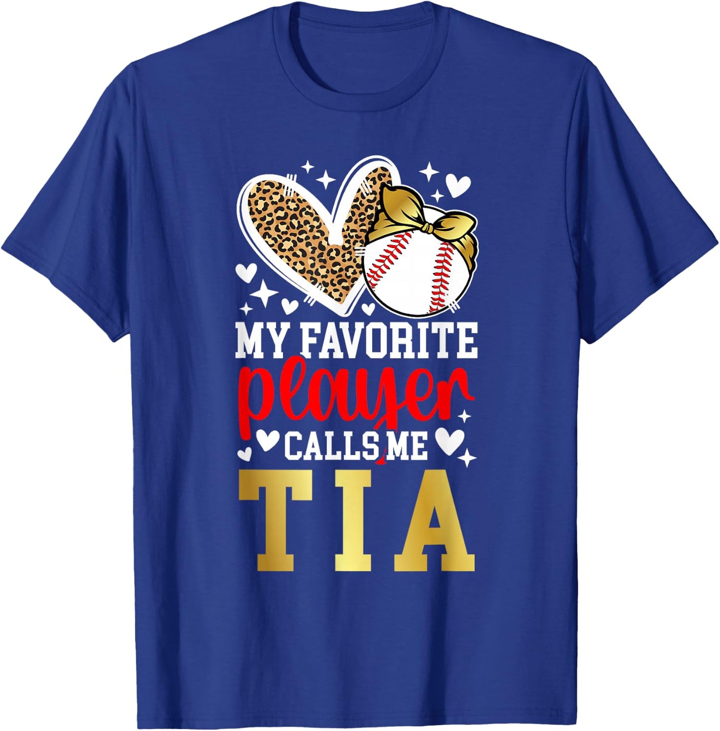 My Favorite Baseball Player Calls Me Tia Baseball Tia Aunt T-Shirt - T-Shirt | Royal