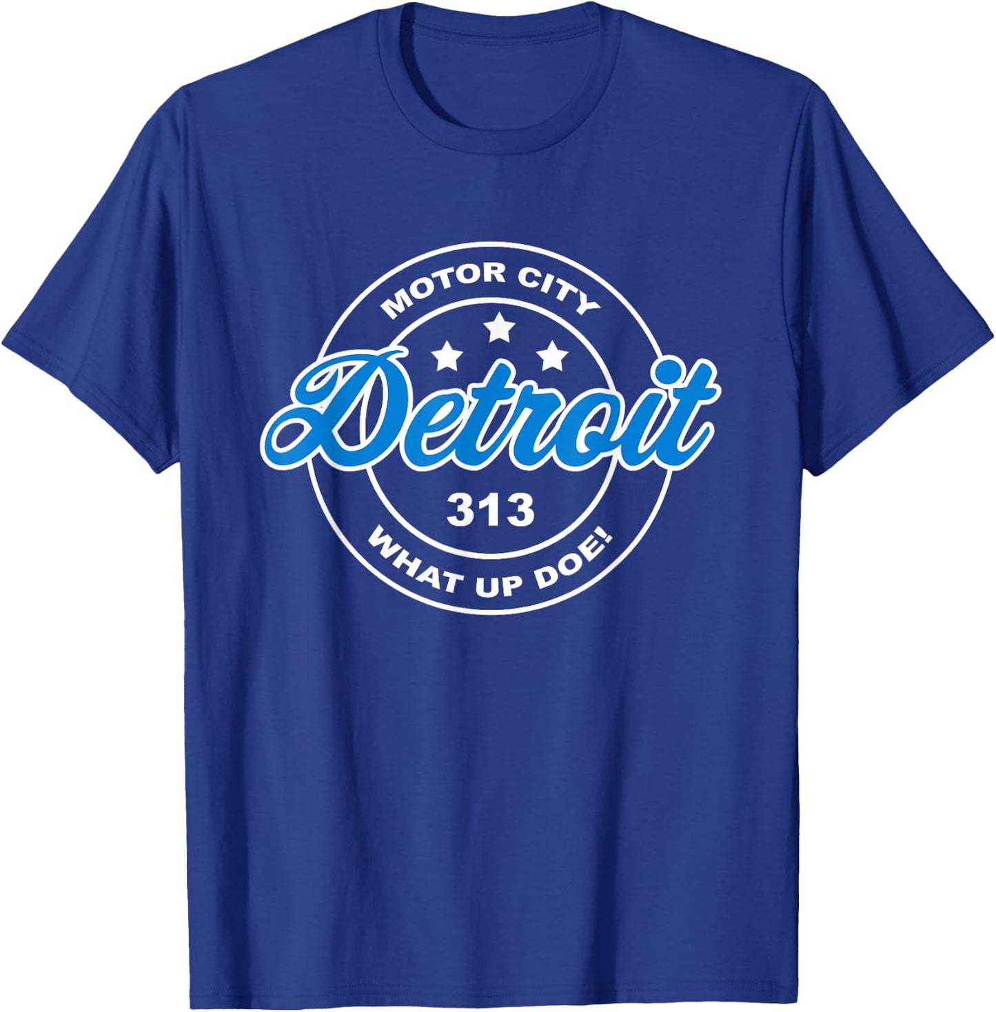 Detroit Michigan Motor City What Up Doe 313 T-Shirt - T-Shirt | Royal