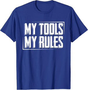 My Tools, My Rules T-Shirt - T-Shirt | Royal