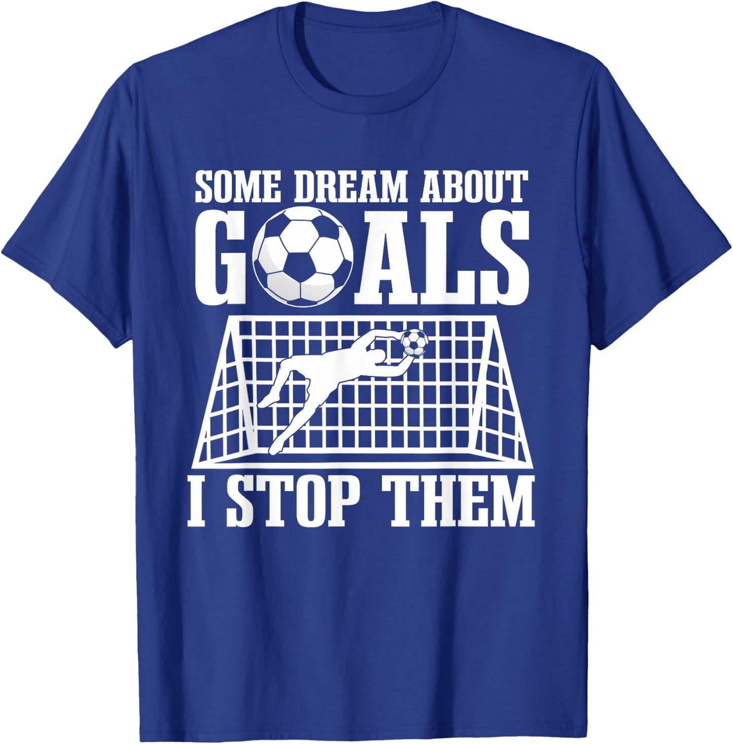 Goalie Soccer Player Goalkeeper Team Keeper Sport Goaltender T-Shirt - T-Shirt | Royal