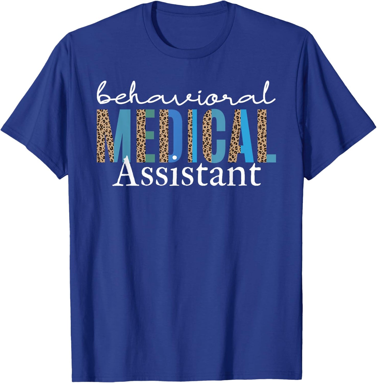 Behavioral Medical Assistant Health Technician Psychiatric T-Shirt - T-Shirt | Royal