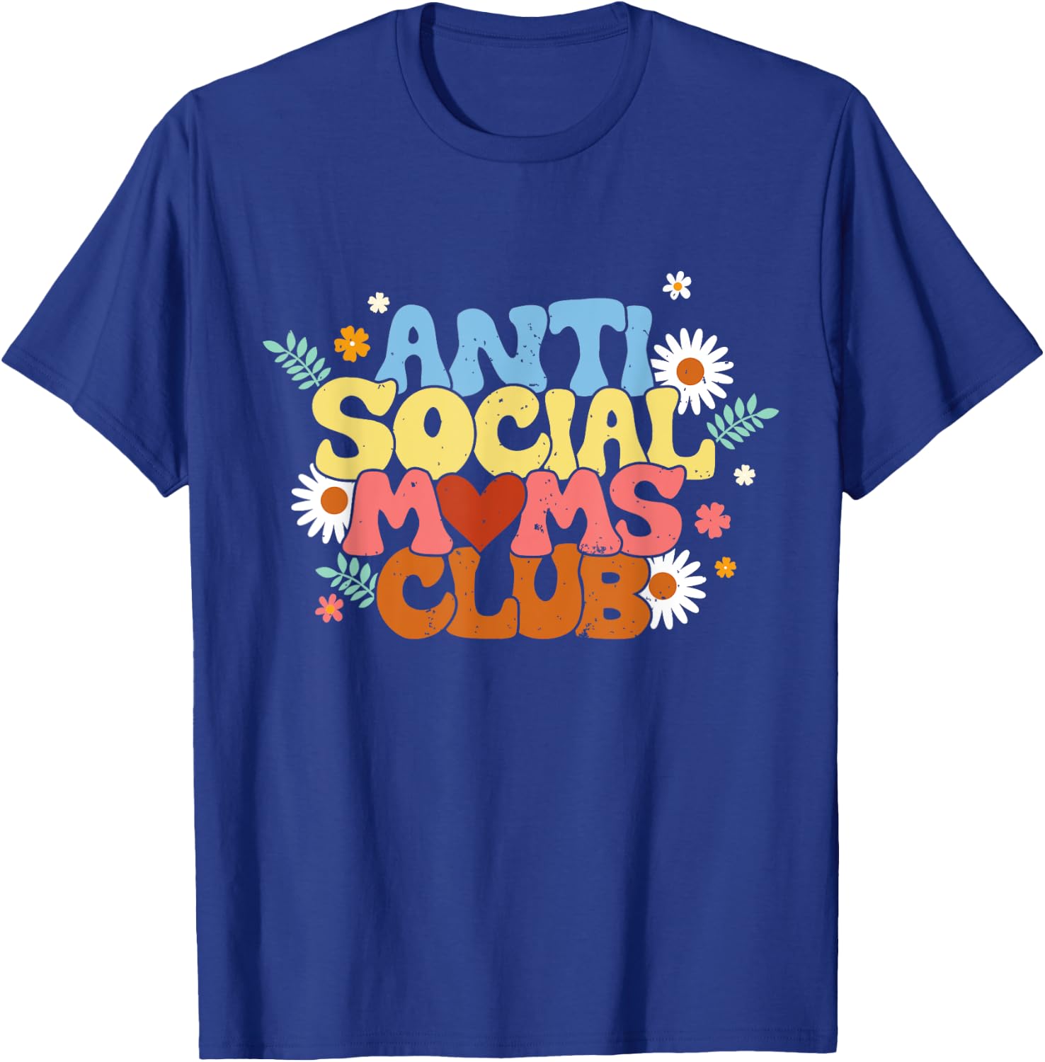 Anti Social Moms Club - Antisocial Mom Club T-Shirt - T-Shirt | Royal