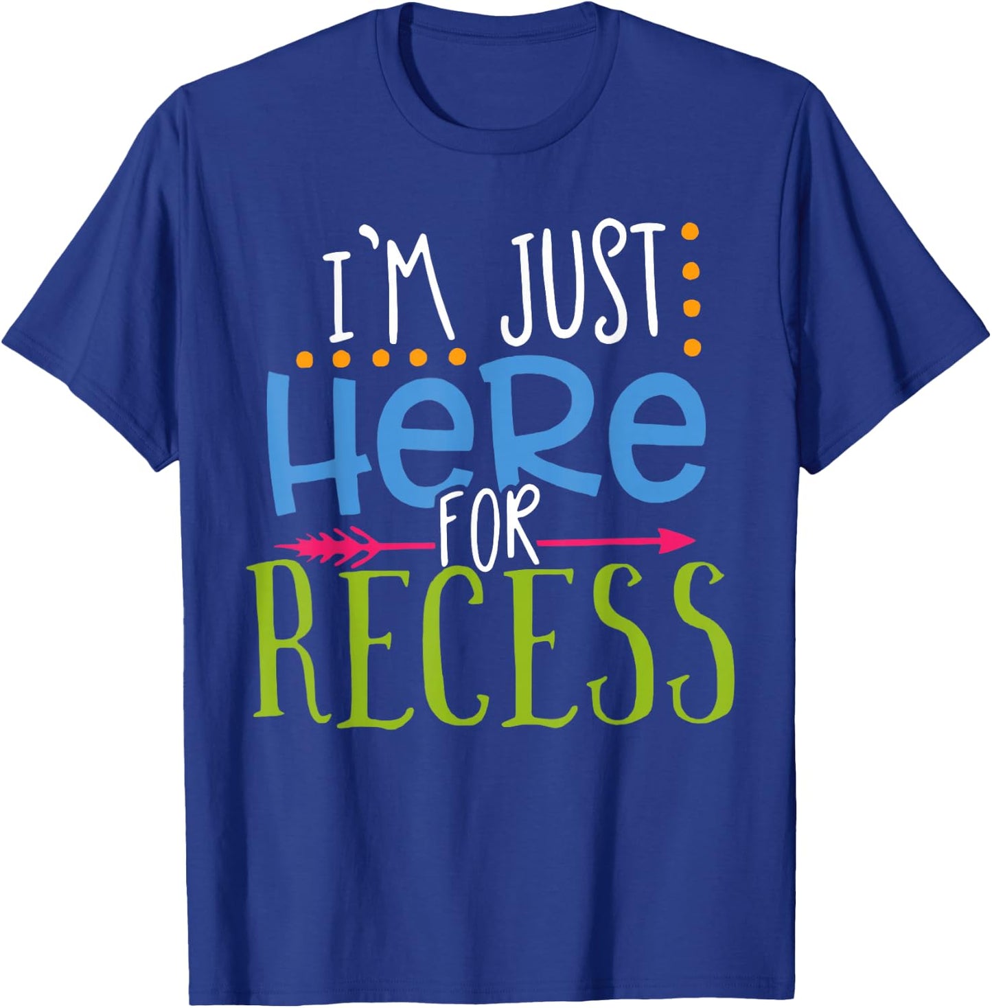 Just Here for the Recess Funny Sarcastic Back to School T-Shirt - T-Shirt | Royal