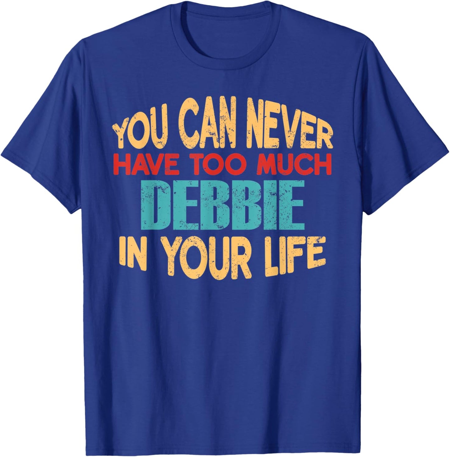 Funny Debbie Personalized First Name Joke Item T-Shirt - T-Shirt | Royal