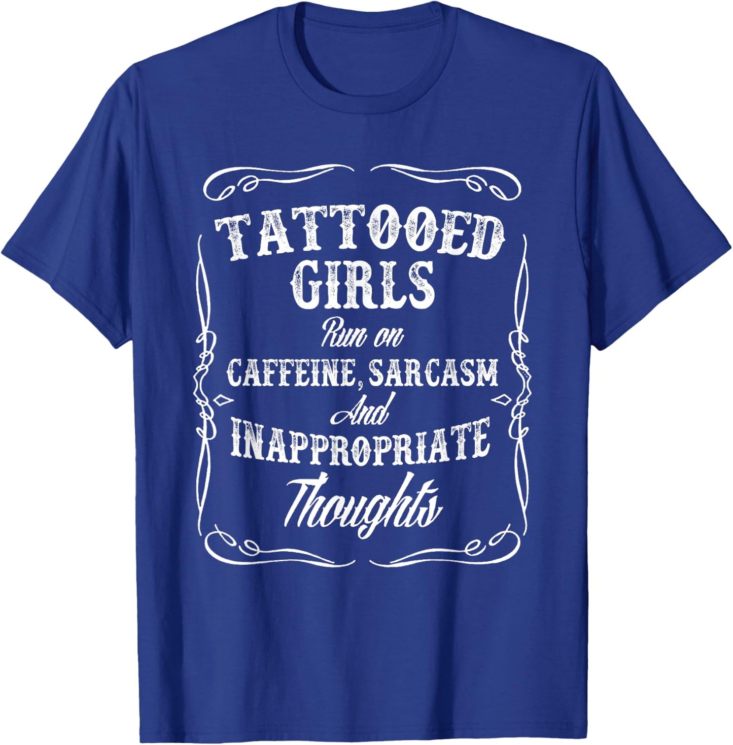 Tattooed Girls Run on Caffeine Sarcasm T-Shirt - T-Shirt | Royal