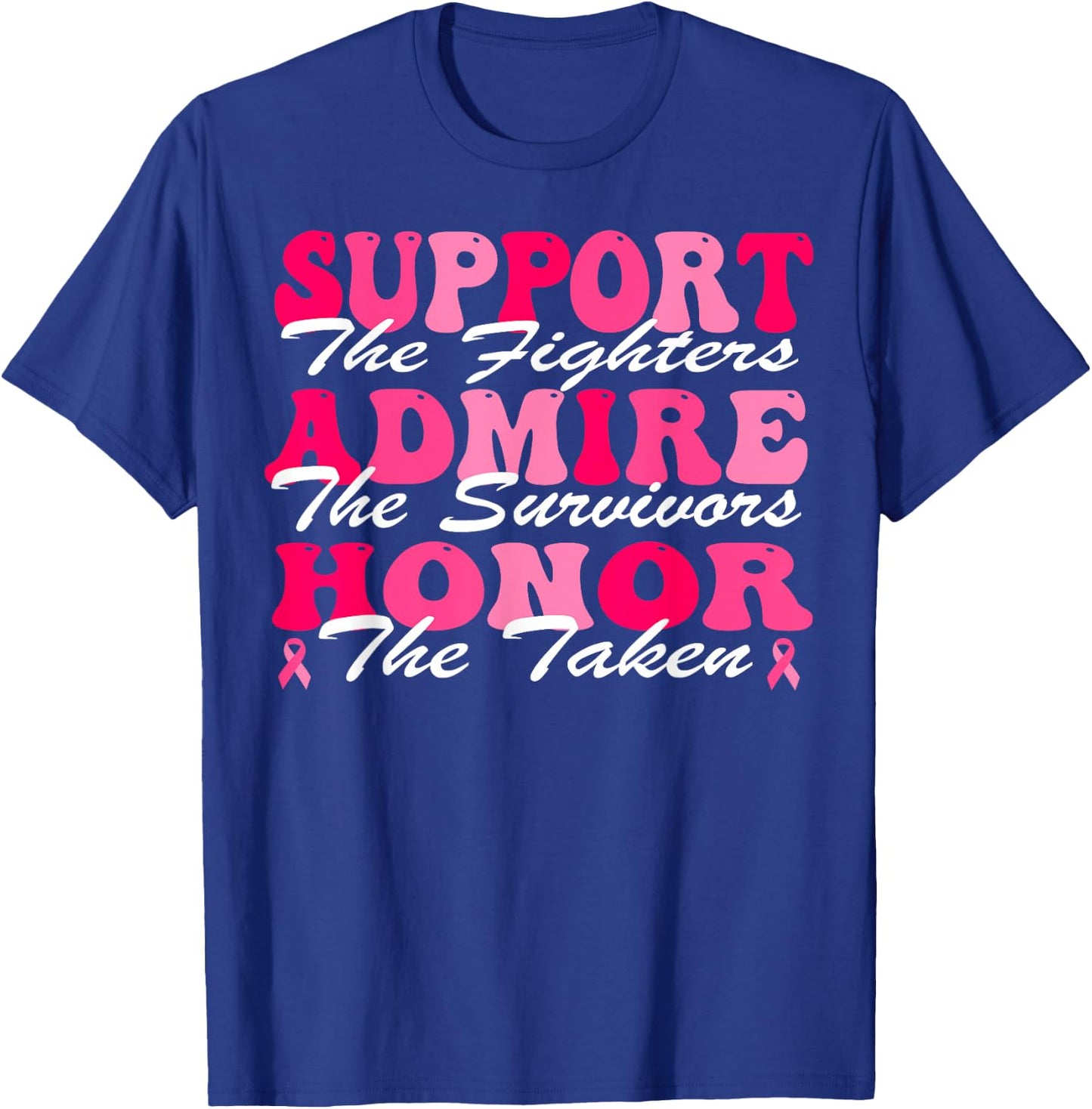Support Admire Honor Breast Cancer Awareness Month Groovy T-Shirt - T-Shirt | Royal