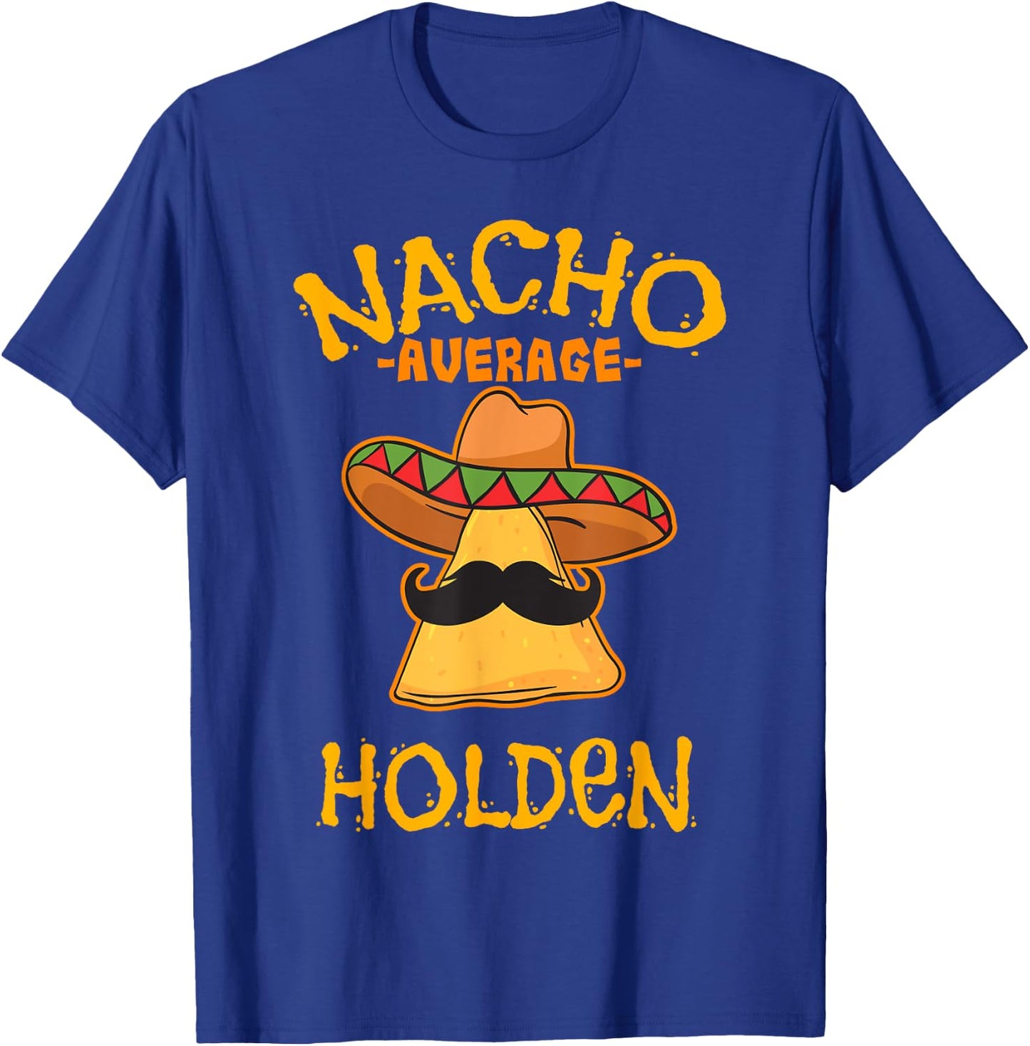 Nacho Average Holden Personalized Name Funny Taco T-Shirt - T-Shirt | Royal