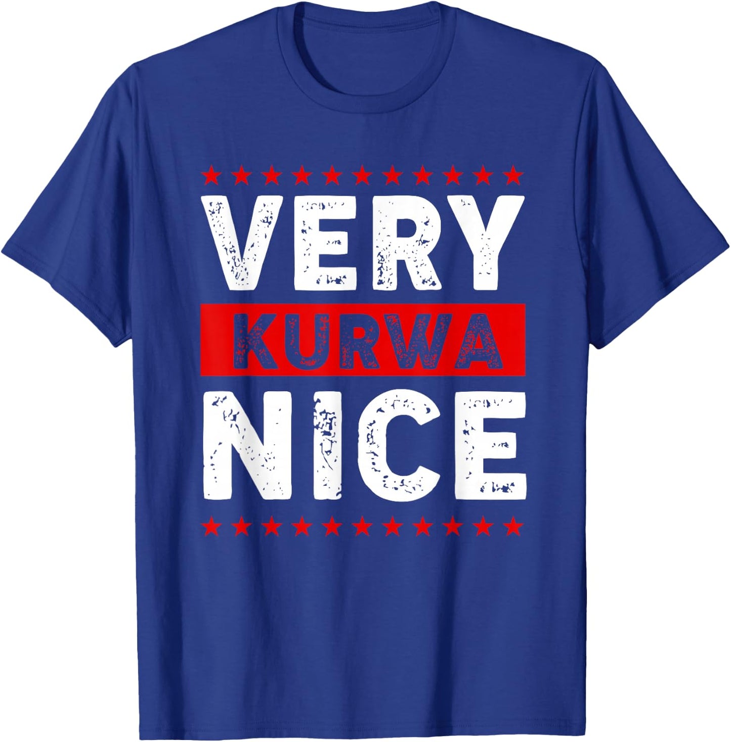 Funny Very Kurwa Nice Polish English Sarcasm Quote Men Women T-Shirt - T-Shirt | Royal