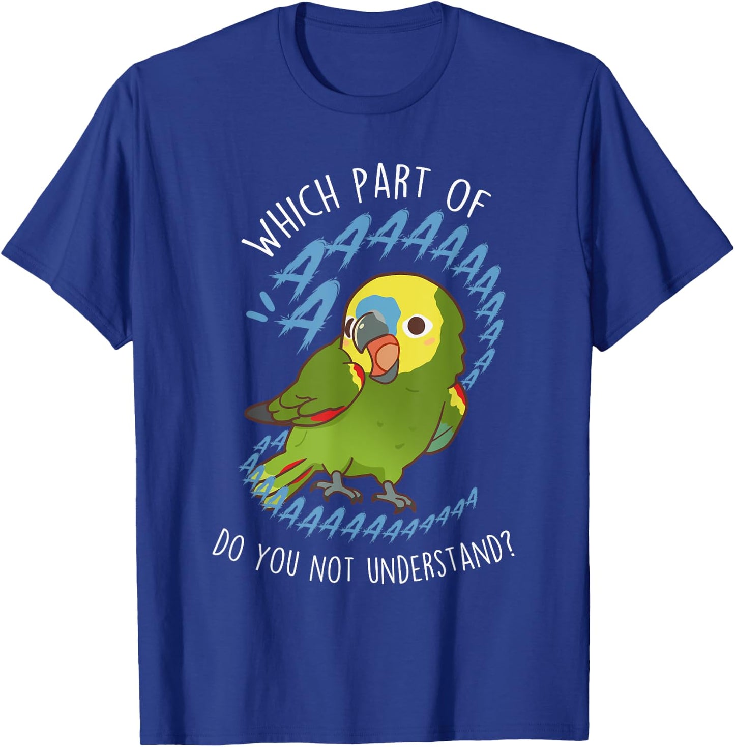 Blue-Fronted Amazon Parrot Aaaa, Funny Cute Pet Bird Mom Dad T-Shirt - T-Shirt | Royal