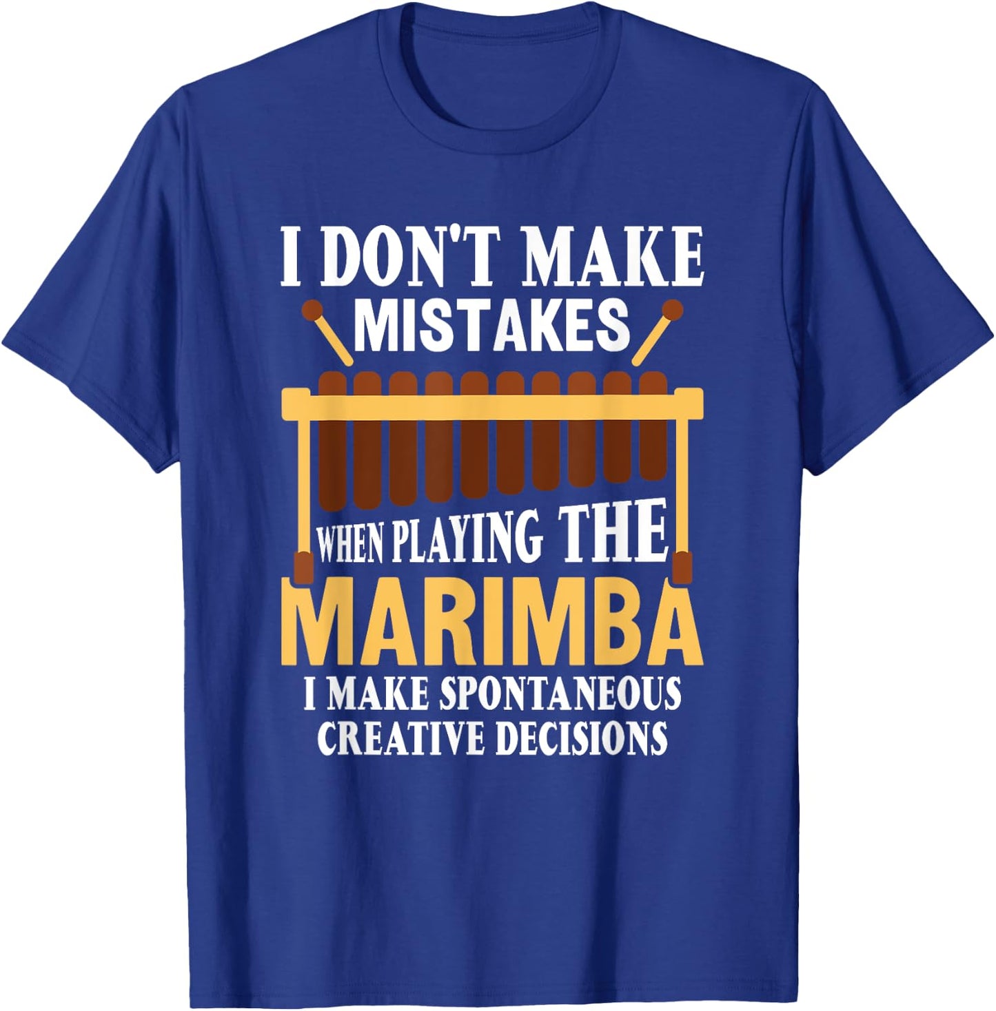 Ich mache keine Fehler Musiker Marimba Player T-Shirt - T-Shirt | Royal