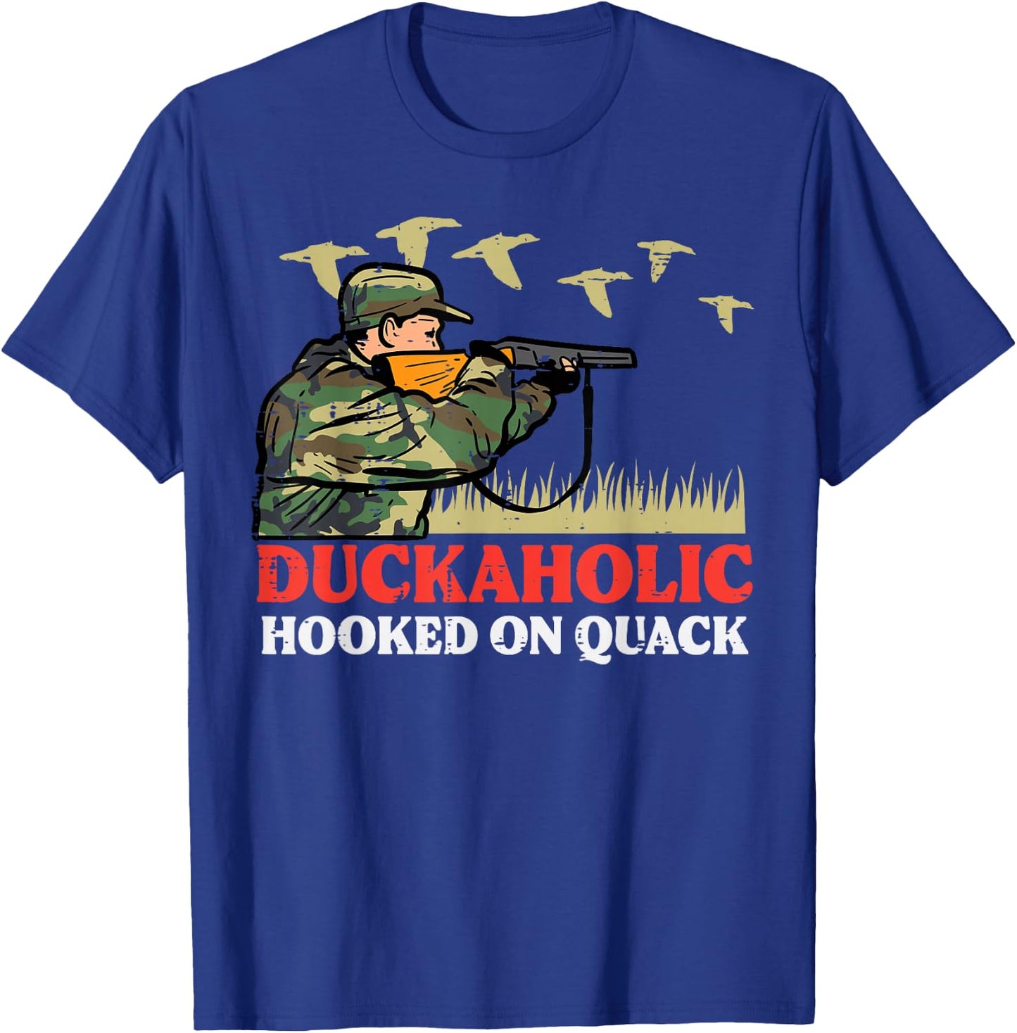 Duck Hunting Duckaholic Hooked On Quack Funny Hunter Men Boy T-Shirt - T-Shirt | Royal