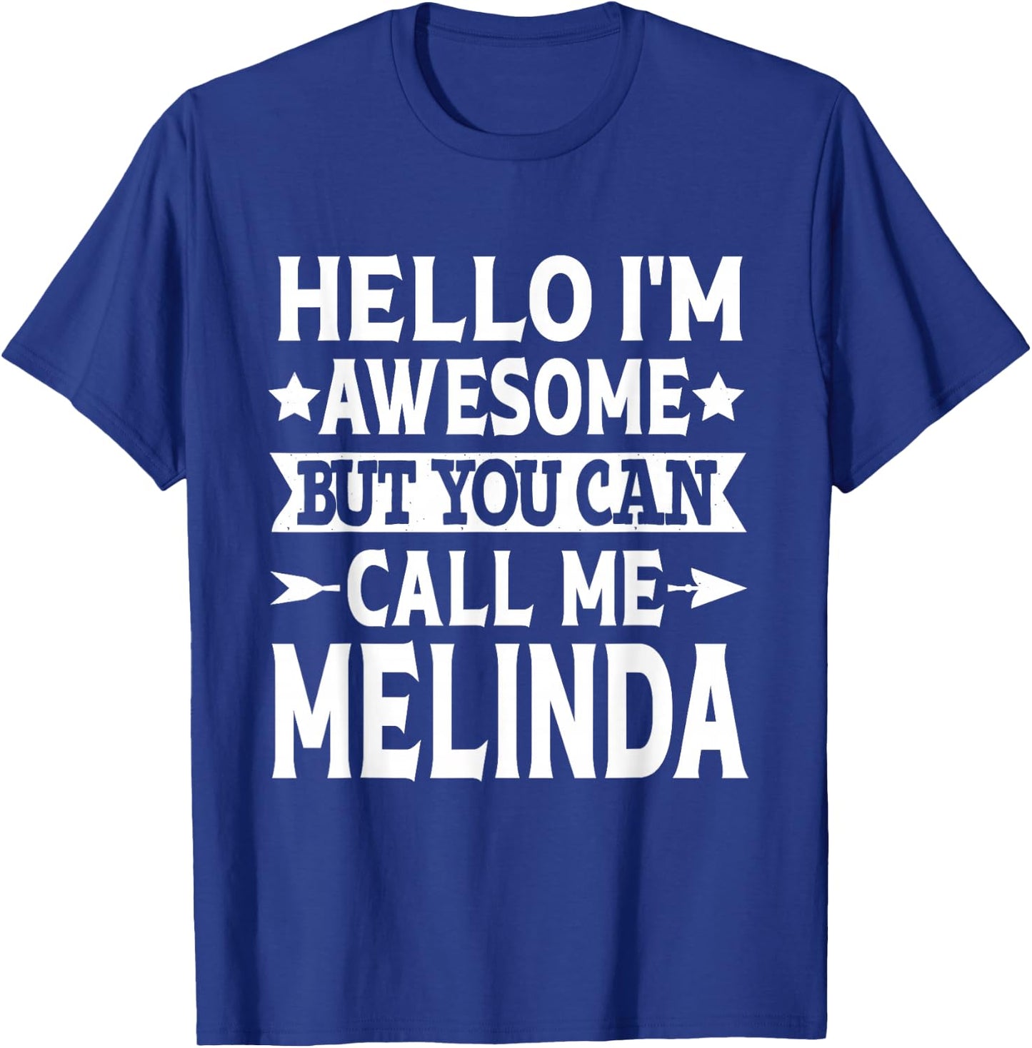 Melinda Hello I'm Awesome Call Me Melinda Girl Name Melinda T-Shirt - T-Shirt | Royal