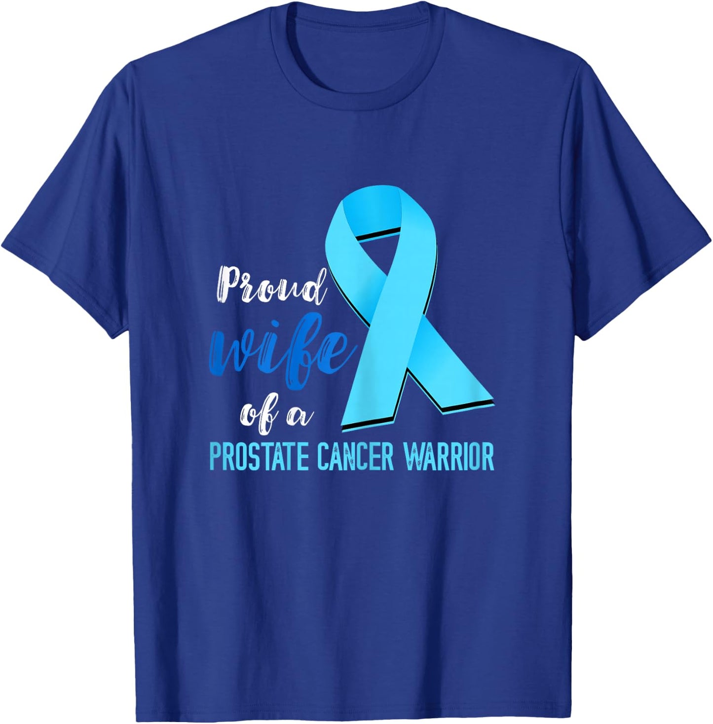 Prostate Cancer Proud Wife Prostate Cancer Awareness T-Shirt - T-Shirt | Royal