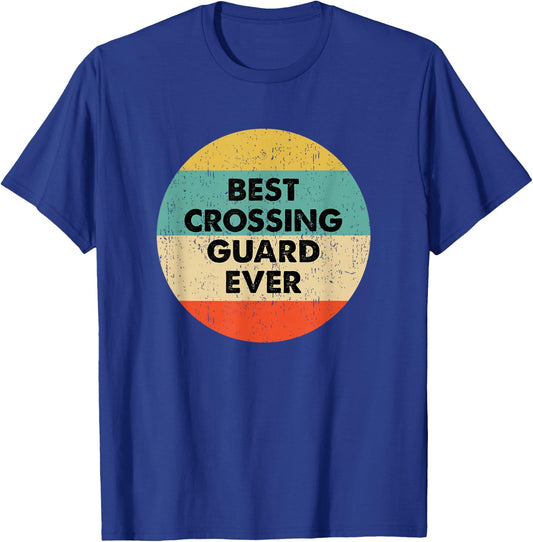 Crossing Guard Shirt | Best Crossing Guard Ever T-Shirt - T-Shirt | Royal