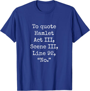 to Quote Hamlet Funny Literary Smart Clever Women Men Kids T-Shirt - T-Shirt | Royal