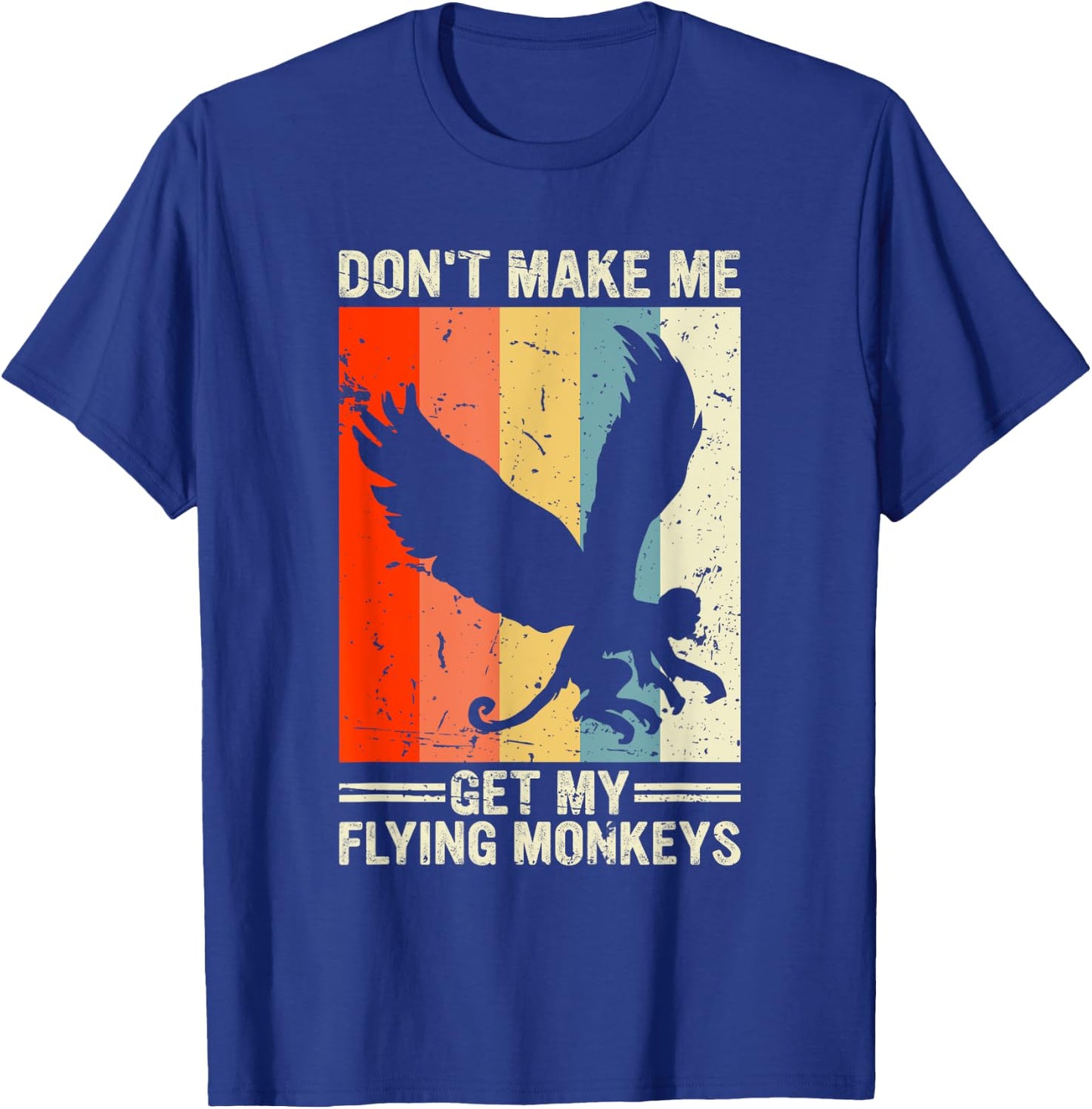 Vintage Retro Don't Make Me Get My Flying Monkeys T-Shirt - T-Shirt | Royal