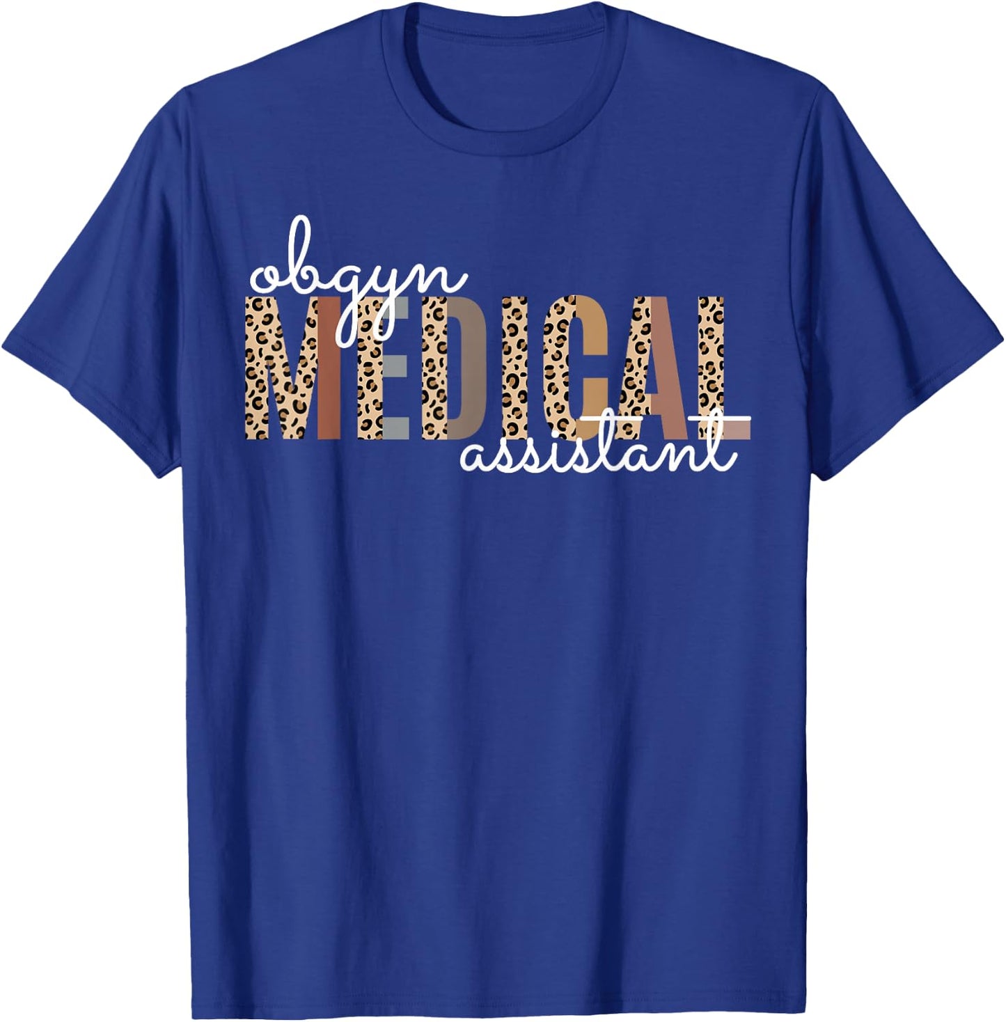 Obgyn Medical Assistant Obstetrics Nurse Funny Gynecology T-Shirt - T-Shirt | Royal