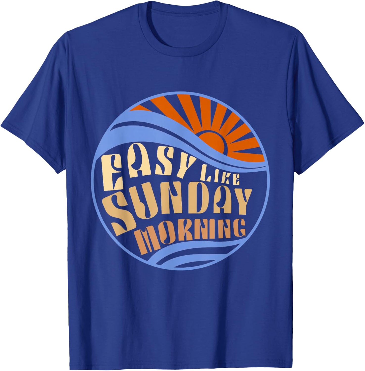 Vintage Easy Like Sunday Morning Positive Optimistic Relax T-Shirt - T-Shirt | Royal