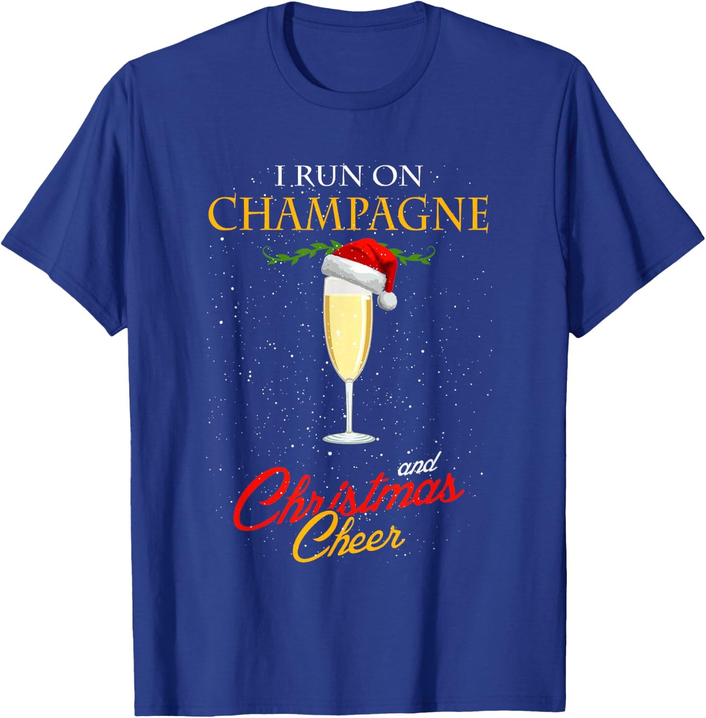 I Run On Champagne And Christmas Cheer Sparkling Wine Glass T-Shirt - T-Shirt | Royal