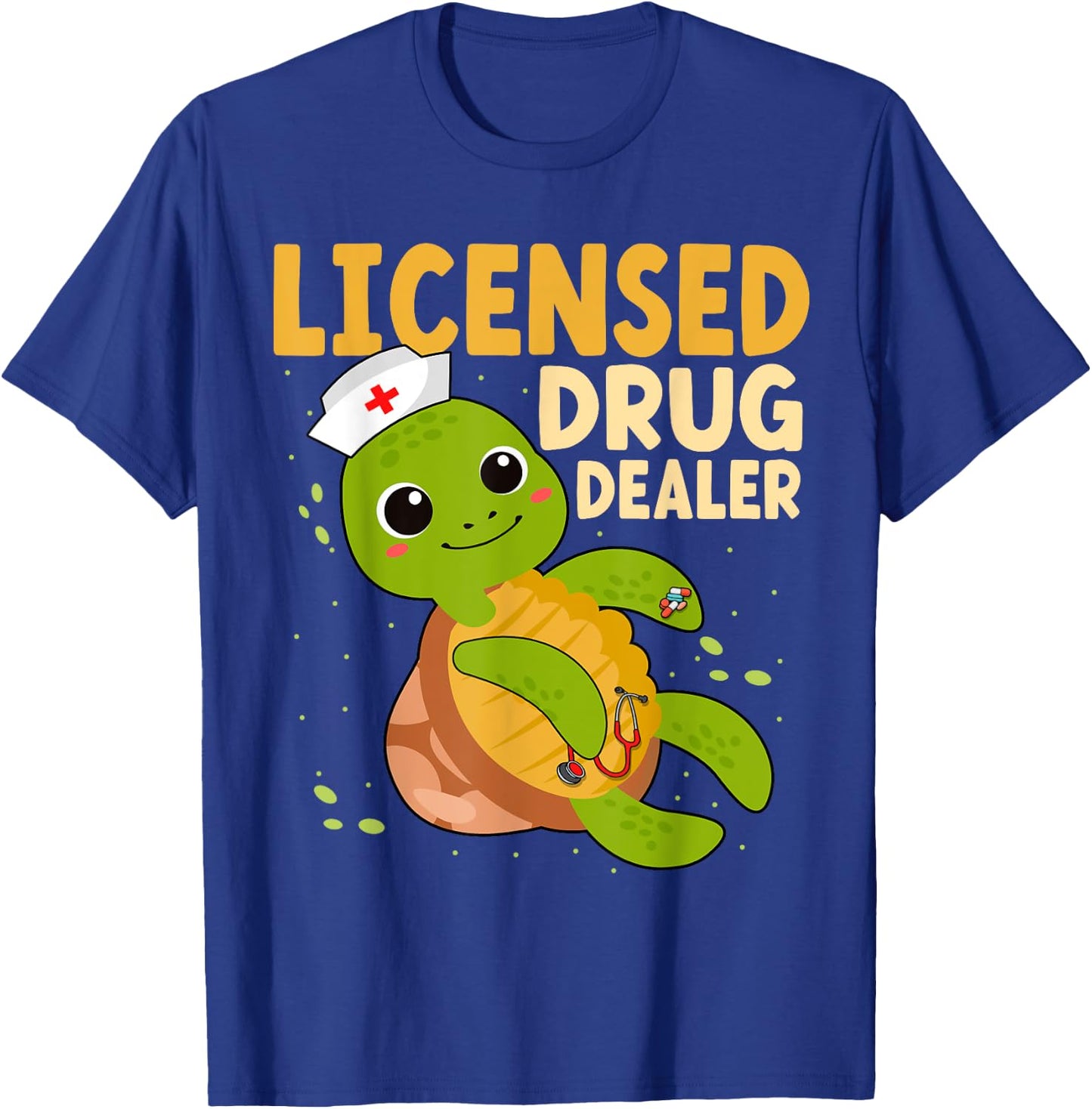 Licensed Drug Dealer Nurse Turtle RN Nurses Pharmacist T-Shirt - T-Shirt | Royal
