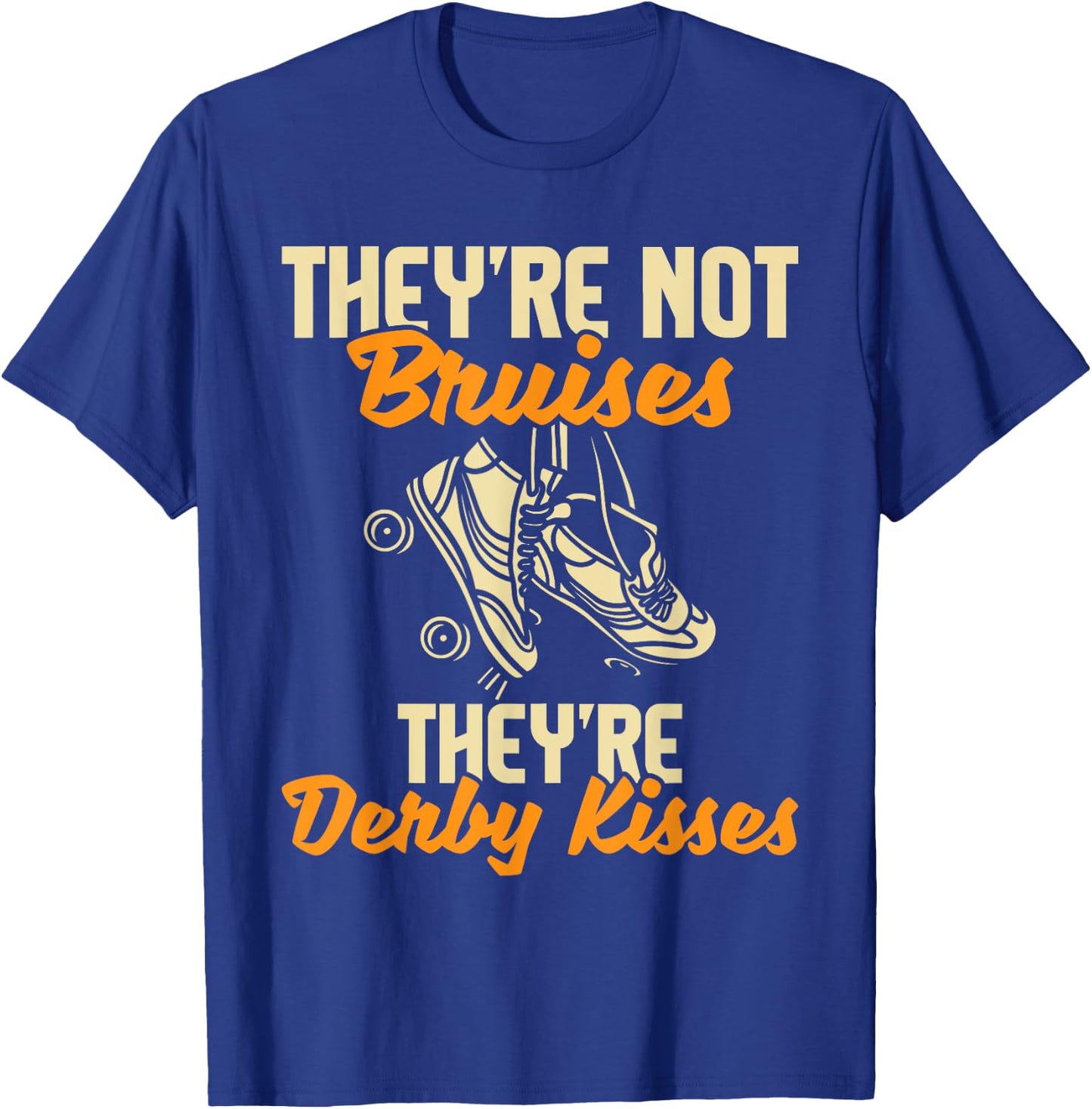 They're Derby Kisses - Roller Skating Roller Derby Skates T-Shirt - T-Shirt | Royal