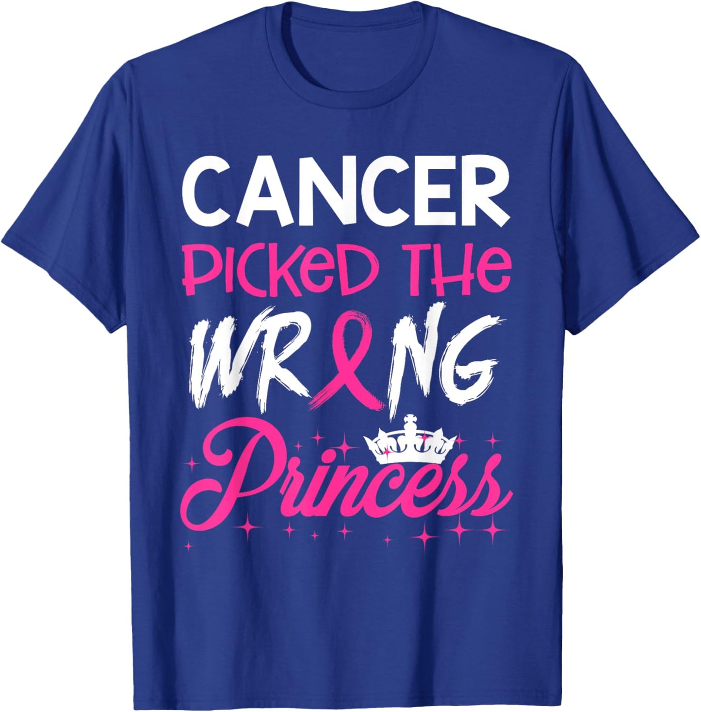 Breast Cancer Picked Wrong Princess Warrior T-Shirt - T-Shirt | Royal