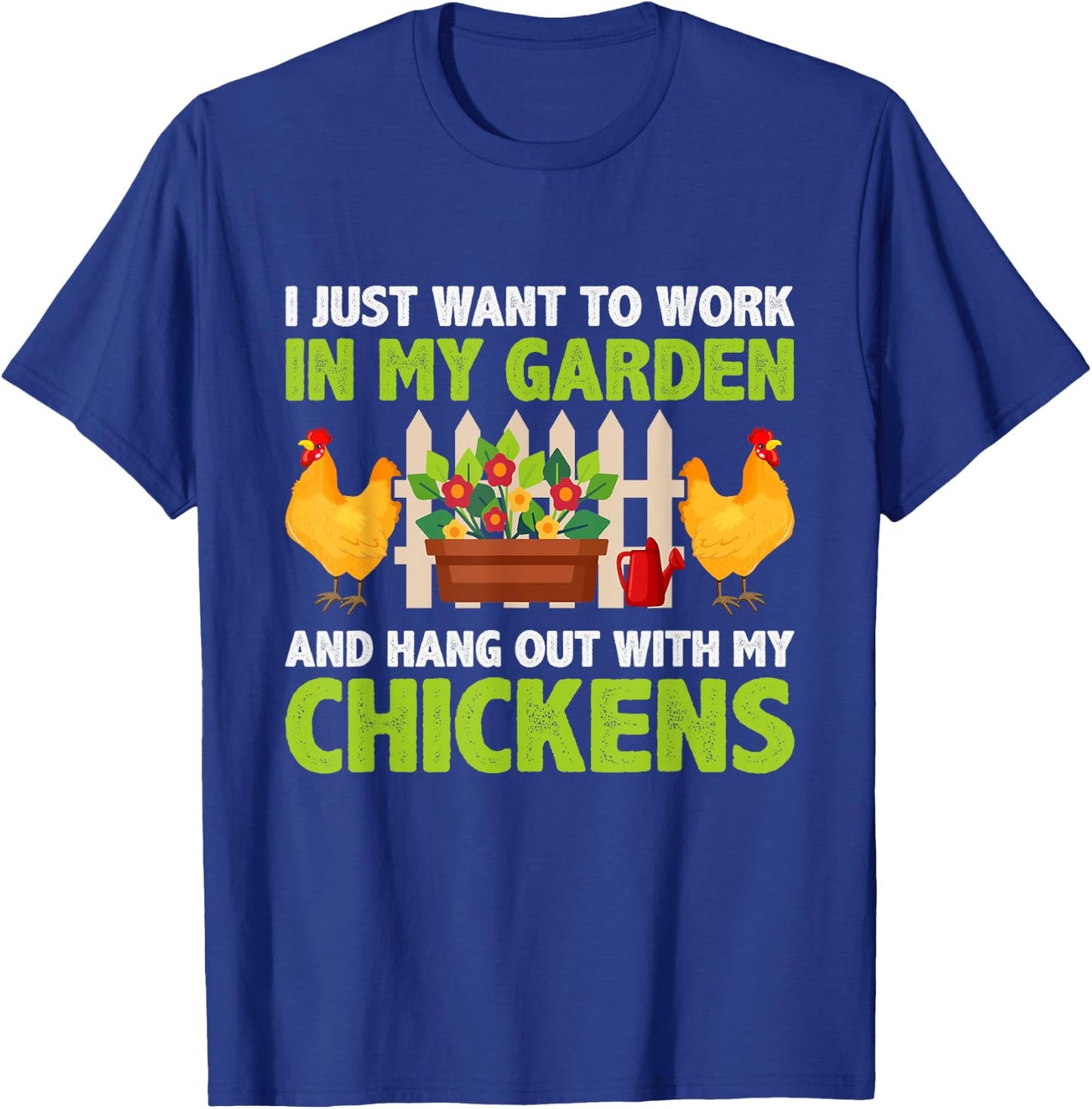 Work in My Garden Funny Chicken Gardening Chicken Lovers T-Shirt - T-Shirt | Royal