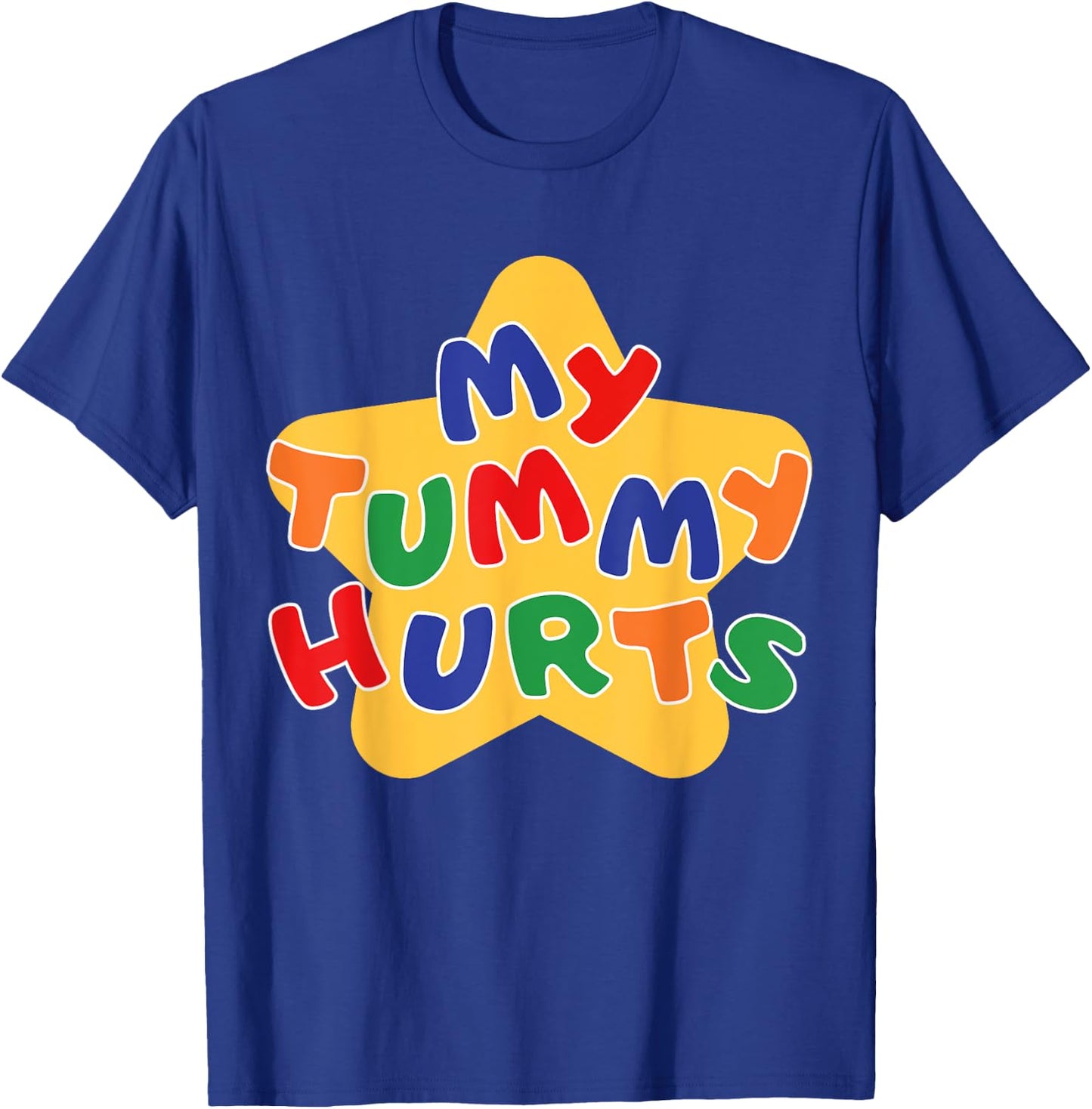 Funny My Tummy Hurts Star Women Kid T-Shirt - T-Shirt | Royal