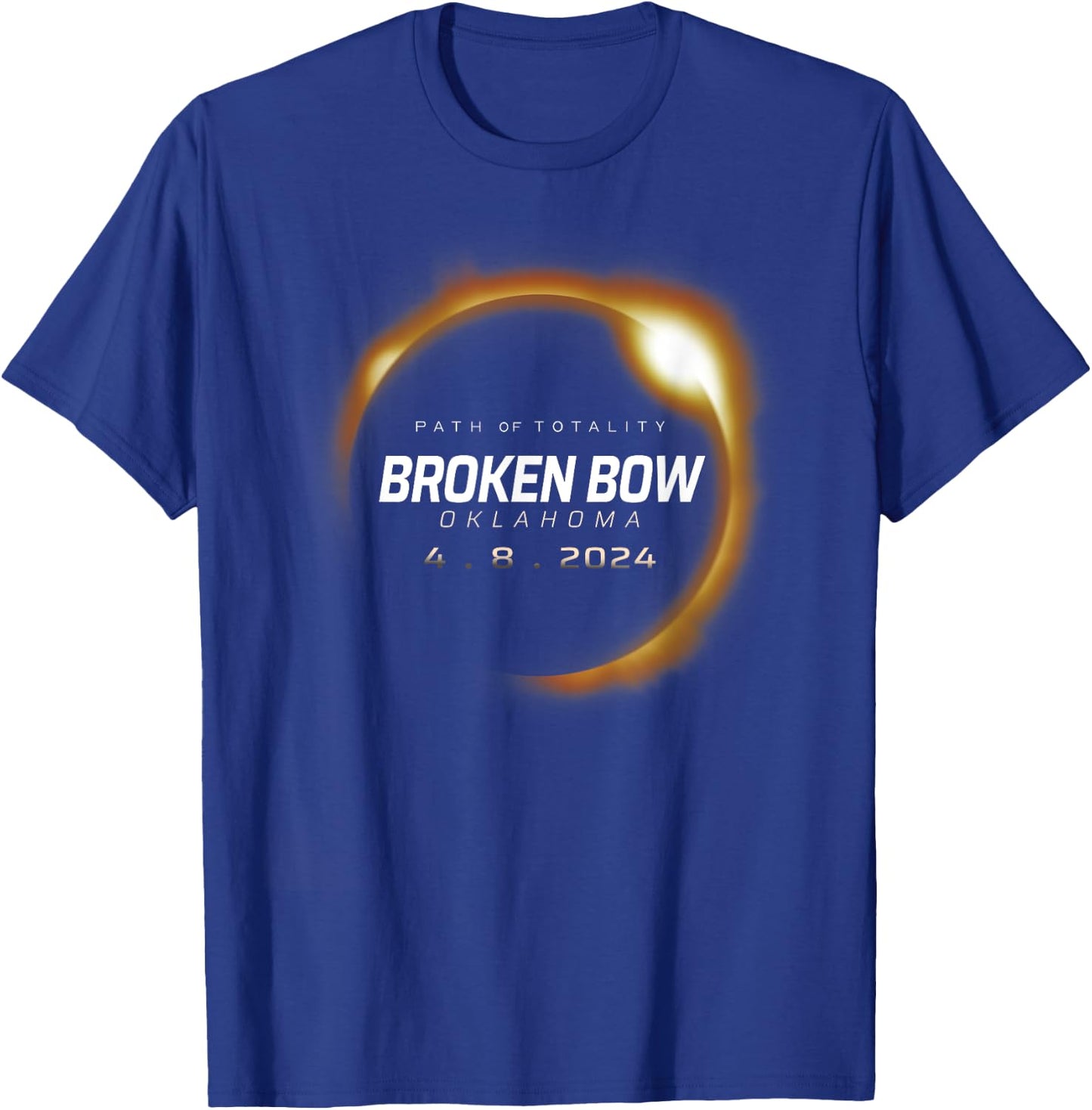 Total Solar Eclipse 2024 Broken Bow Oklahoma April 8 2024 T-Shirt - T-Shirt | Royal