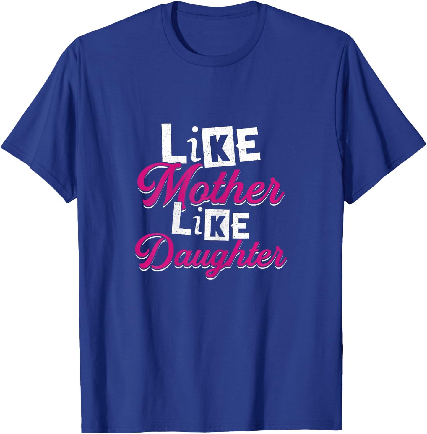 Like Mother Like Daughter | Mom Stepdaughter Granddaughter T-Shirt - T-Shirt | Royal
