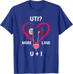 Uti More Like U Plus I Kidney Funny T-Shirt - T-Shirt | Royal