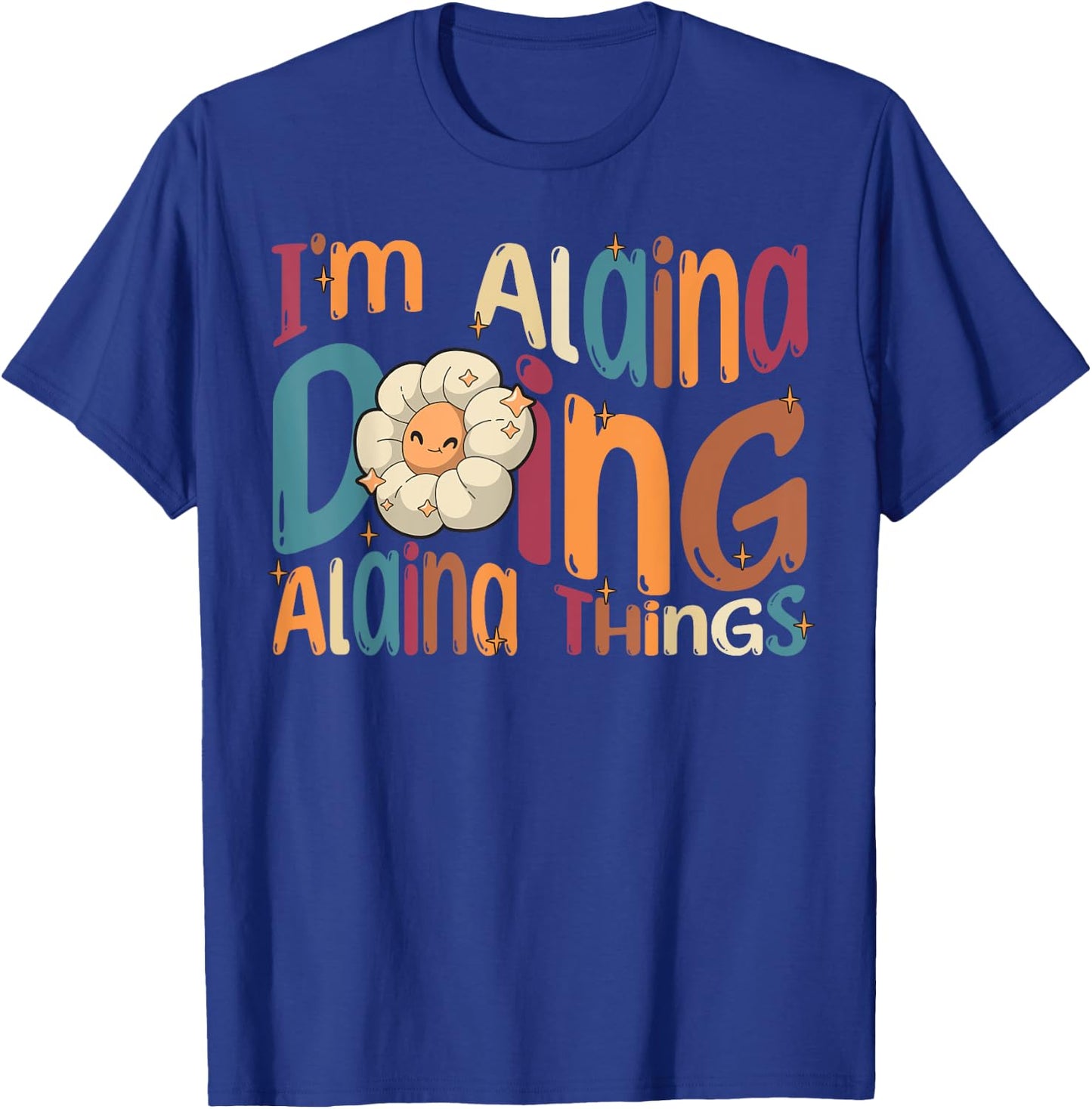 I'm Alaina Doing Alaina Things, Funny Groovy Retro Alaina T-Shirt - T-Shirt | Royal