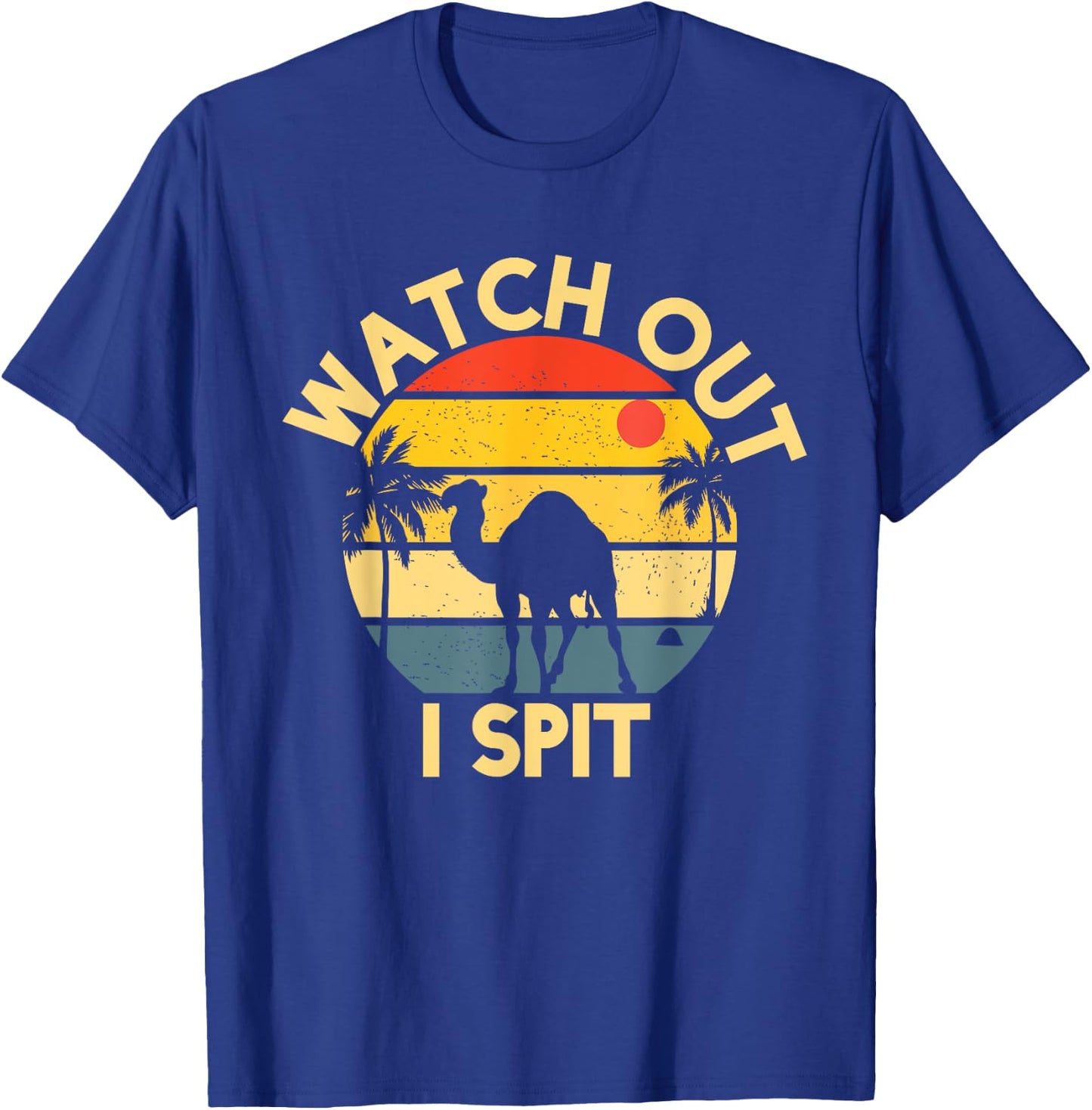 Camel Watch Out I Spit Camel Riders T-Shirt - T-Shirt | Royal