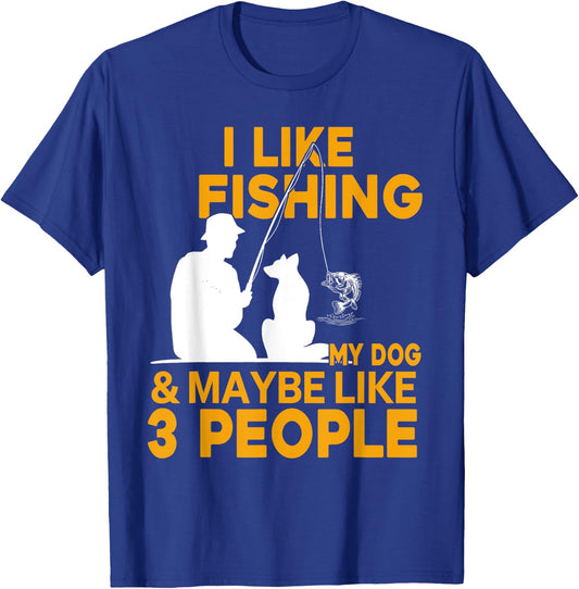 I Like Fishing And My Dog And Maybe 3 People T-Shirt - T-Shirt | Royal