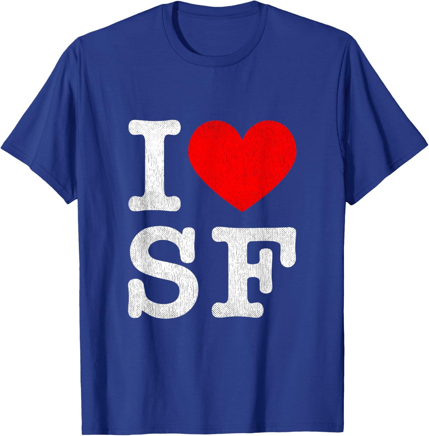I Heart SF Frisco Souvenir I Love San Francisco T-Shirt - T-Shirt | Royal